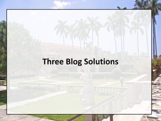 Three Blog Solutions