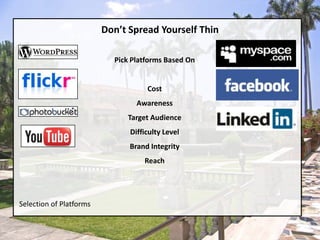 Don’t Spread Yourself ThinPick Platforms Based OnCostAwarenessTarget AudienceDifficulty LevelBrand IntegrityReachSelection of Platforms