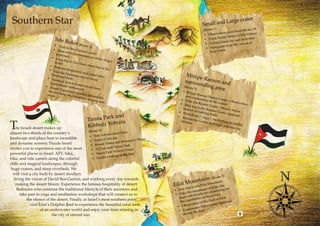 Southern Star                                                                                                              Small and
                                                                                                                                      Large crat
                                                                                                                                                er

                                                                                                                            (Route 1)                      Ma'ale Ali
                                                                                                                                                                        
                                                                                                                                        ation p oint from                
                                                                                                                             •	 Observ                      in Yirkam
                                                                                                                                         ahal H  atera to E
                                 Sde Bo                                                                                      •	 From N
                                                                                                                                            and Art a
                                                                                                                                                       nd Activit
                                                                                                                                                                  ies 
                                              ker        (Route                                                               •	 Colore
                                                                                                                                        dS
                                                                                                                                                        Avnon of
                                •	 Vi
                                         sit to B                 2)                                                                    oin t from Mt.
                               •	 Me               en Gu                                                                      •	 Viewp       r 
                                         et w             rion's
                                                                  grave                                                          large crate
                                  (optio ith represen
                                            nal)              tatives
                              •	 Lo                                   of the
                                       ng trip                                Negev
                                Avdat            to Ein
                                                         Akev,
                            •	 Bed                               short
                                       ouin h                          trip to
                                               ospita                          Ein
                           •	 Vis                      lity an
                                     it th
                              (Natio e Nabatean                d cam
                                                                      el ride                                Mitzp
                                        nal Pa            city of             s                                      e
                                                                                                            surrou Ramon and
                          •	 Op                 rk)               Avdat
                                  tional
                                            visi
                             (agric
                                     ultura t to Karmi A                                                             nding
                         •	 De
                                sert Ex
                                             l settle
                                           perien
                                                                v
                                                      ment) dat farm                                       (Route
                                                                                                                  3)       area
                           fire (co                ce ev                                                  •	 Mitz
                                     oking
                          more                on a c ening arou                                                    pe
                                                                                                            and ex Ramon Visi
                                  ...)               ampfi            n
                                                             re, sin d the                              •	 Hi
                                                                                                                    planat          to
                                                                                                                           ion of r Center - O
                                                                    ging a                                     ke the
                                                                           nd                                                      the cra            bserva
                                                                                                        •	 Bik         Ramo                 ters               tion
                                                                                                               e trip         n Crat
                                                                                                                      to th           er - M
                                                                                                          instea                             ount A
                                                                                                                 d of w e Ramon C                      rdon 
                                                                                                      •	 Wo             alking           rater (
                                                                                                              rkshop             trail)          option
                                                                        and
                                                              imna Park ta
                                                                                                      •	 As           s / yo                             al
                                                                                                            tronom           ga / m
                                                             T                                                                        editat

T
                                                                                                                     y Cen
                                                                      otva
                                                                                                        childr              ter an           ion fo
                                                             Kibbutz Y
                                                                                                               en                  d nigh            r adul
                                                                                                                                           t activ           ts
    he Israeli desert makes up                                                                                                                     ities fo
                                                                                                                                                            r
                                                   (Route 4)                y farm
almost two-thirds of the country’s                               tvata dair
                                                    • 	 Visit Yo
landscape and plays host to incredible                         at Yotvata                      rs
                                                    •	 Safari                      mon's Pilla
and dynamic scenery. Puzzle Israel                                Timn a and Solo
                                                     •	 Mount                   Park
invites you to experience one of the most                           nd Timna
                                                     •	  ATV arou            ors Cente
                                                                                       r
                                                                  Park Visit
powerful places in Israel. ATV, hike,                 •	 Timna                    e lake
                                                                       ting on th
bike, and ride camels along the colorful               •	 P addle boa
cliffs and magical landscapes, through
 huge craters, and steep riverbeds. We
  will visit a city built by desert dwellers
                                                                                                                              out         e 5)
   living the vision of David Ben-Gurion, and working every day towards
                                                                                                             o     unt ains (R ins
    making the desert bloom. Experience the famous hospitality of desert                            Eilat M in the Eilat MfoEilat (the
                                                                                                          rip
                                                                                                                            unta
     Bedouins who continue the traditional lifestyle of their ancestors and                                 pt                so        ding o
                                                                                                                                                n
                                                                                                    •	 Jee             untain
                                                                                                             et he mo lected depen
       take part in yoga and meditation workshops that will connect us to                           •	  Hik will be se            group
                                                                                                                                         )
                                                                                                        t rack      lities of the      f Eilat 
           the silence of the desert. Finally, at Israel’s most southern point                               capabi             Gulf o          nal
                                                                                                         the                the         (optio
                                                                                                                     ion of
             visit Eilat’s Dolphin Reef to experience the beautiful coral reefs                               servat             vatory
                                                                                                      •	 Ob           ter Ob
                                                                                                                             ser
                    of an underwater world and enjoy your time relaxing in                                     derwa ay)
                                                                                                       •	 Un g the d
                           the city of eternal sun.                                                         durin                                          9
 