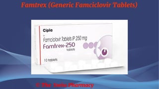 Famtrex (Generic Famciclovir Tablets)
© The Swiss Pharmacy
 