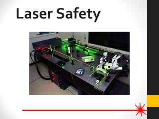 Laser Safety
 