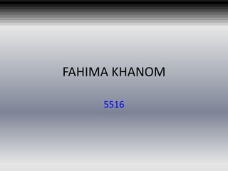 FAHIMA KHANOM

     5516
 
