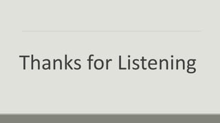 Thanks for Listening
 