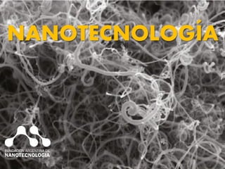 NANOTECNOLOGÍA
 