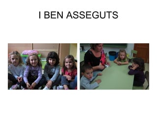 I BEN ASSEGUTS
 