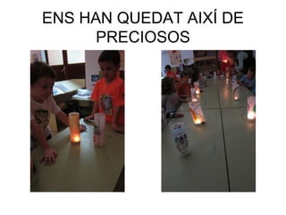 ENS HAN QUEDAT AIXÍ DE
      PRECIOSOS
 