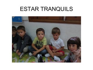ESTAR TRANQUILS
 