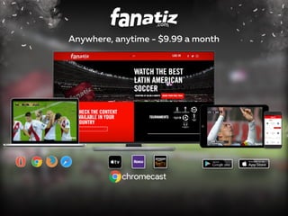 Anywhere, anytime - $9.99 a month
 