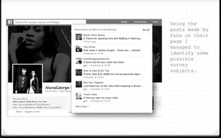 Using the
posts made by
fans on their
page I
managed to
identify some
possible
survey
subjects.
 