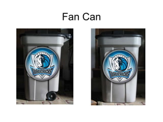 Fan Can 