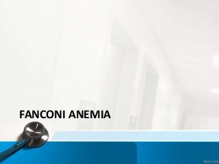 FANCONI ANEMIA
 