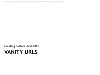 VANITY URLS <ul><li>Creating Custom Short-URLs </li></ul>
