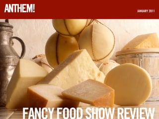 JANUARY 2011




FANCY FOOD SHOW REVIEW
 