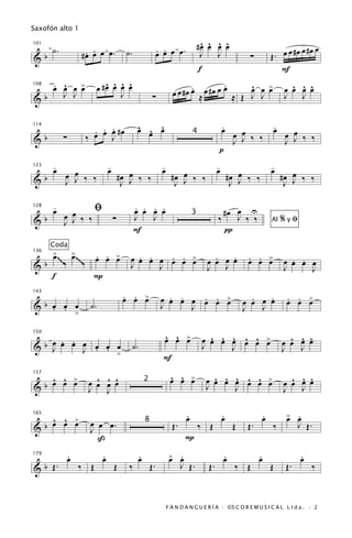 Saxofón alto 1

                                                                                           ^ ^ ^ ^
                                                                                         #œ œ œ œ
      ˙.             . .                                            . .
                                                                    œ œ œ œ.                                                       œ #œ œ
                    #œ œ œ œ.                ˙.                                                                           . œ œ #œ
101


&b                                                                                         J J                 ∑        Œ
                                                                                          f                                 F
   . ^ œ
   œ œ œ >                       ^ ^ ^ ^
                              œ #œ œ œ œ                                                     .     ^ œ                            ^ ^ ^
                                                                           œ œ #œ œ ≈ œ #œ œ œ ≈ Œ œ œ >
                                                                                  .                                             œ œ œ œ
108


&b   J J                             J                          ∑                                  J J                          J J


                          . . .                    ^ ^ ^
                                                   œ œ œ                                             -
                                                                                                     œ                      -
                                                                                                                            œ
                          œ œ œ #œ                                                                        œ œ ‰ ‰                œ œ ‰ ‰
114


&b          ∑           ‰     J
                                                                                     4
                                                                                                          J J                    J J
                                                                                                 p
      -
      œ                            -
                                   œ                                 -
                                                                     œ                           -
                                                                                                 œ                      -
                                                                                                                        œ
             œ œ ‰ ‰                          œ                            #œ œ ‰ ‰                      #œ œ ‰ ‰               #œ œ ‰ ‰
123


&b           J J                           #œ J ‰ ‰
                                            J                               J J                           J J                    J J

128
      -
      œ       œ
            œ J ‰ ‰
                    ﬁ                             . . . .
                                                  œ œ œ œ                                            #œ œ U
&b          J                          ∑          J   J                              3
                                                                                                 ‰      J ‰ ‰           Al      %yﬁ
                                                  F                                                  π
      Coda
      >~
      œ         >
           ~ ~‰ œ~~~‰     . . œ
                          œ œ >                 . .   . . œ
                                              œ œ œ œ œ œ >                                  . œ .
                                                                                           œ œ J œ             . . œ
                                                                                                               œ œ >              . .
136


&b                                            J     J                                                                           œ œ œ œ
                                                                                           J                                    J     J
      f                   P
                                            . . œ
                                            œ œ >                      . .   . . œ
                                                                     œ œ œ œ œ œ >                              . œ .
                                                                                                              œ œ J œ            . . œ
                                                                                                                                 œ œ >
143


&b œ œ œ
   . . >                 ˙.                                          J     J                                  J


     . . œ                                                            ^ ^ œ
                                                                      œ œ >                 ^ ^ ^ ^ ^ œ
                                                                                          œ œ œ œ œ œ >                           ^ ^ ^
                                                                                                                                œ œ œ œ
150


&b œ œ œ J œ œ œ
   J       . . >                                  ˙.                                      J     J                               J   J
                                                                      F

    ^ ^ >                 ^ ^ ^                                           ^ ^ œ
                                                                          œ œ >              ^ ^ ^ ^ ^ œ
                                                                                           œ œ œ œ œ œ >                          ^ ^ ^
                                                                                                                                œ œ œ œ
157

  b œ œ œ               œ œ œ œ                            2
&                       J J                                                                J     J                              J J

165
   ^ ^ >                                                                         .
                                                                                 œ                   .
                                                                                                     œ              .
                                                                                                                    œ            œ .
                                                                                                                                 > œ
&b œ œ œ                 œ œ œ.                                            Œ.            ‰ Œ              Œ    Œ.       ‰             J Œ.
                                                           8
                         J
                           ß                                                     P
179
                .
                œ              .
                               œ                       .
                                                       œ                  œ .
                                                                          > œ                        .
                                                                                                     œ              .
                                                                                                                    œ                 .
                                                                                                                                      œ
& b Œ.              ‰ Œ                Œ      ‰                Œ.               J Œ.        Œ.             ‰ Œ          Œ        Œ.          ‰



                                                                         F A N D A N G U E R Í A · ©S C O R E M U S I C A L L t d a . · 2
 