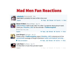 Mad Men Fan Reactions
 