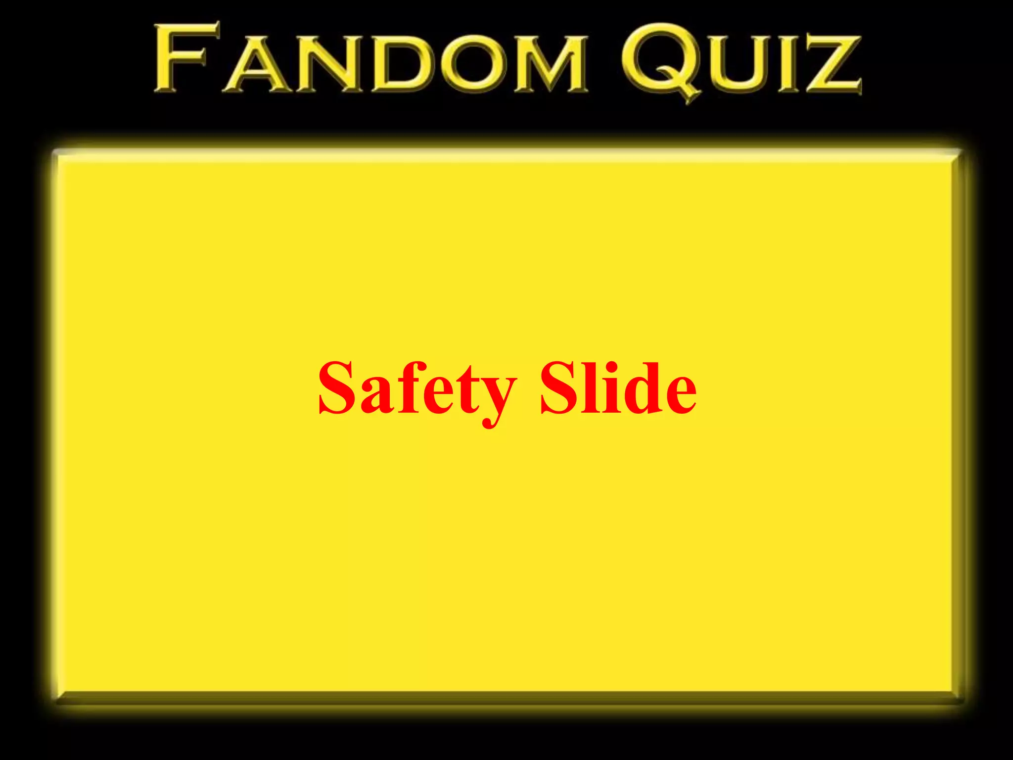 Safety Slide
 