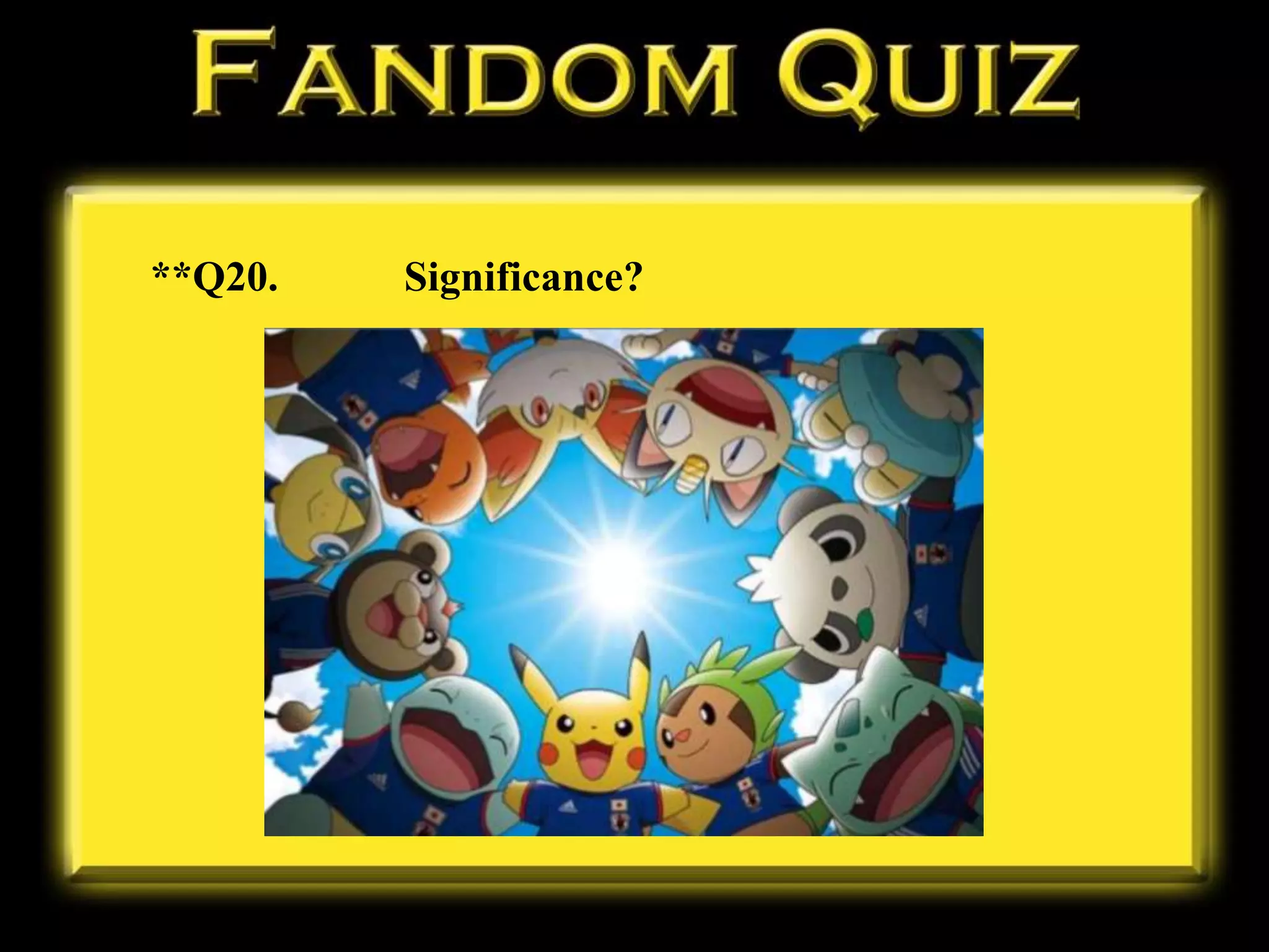 **Q20. Significance?
 