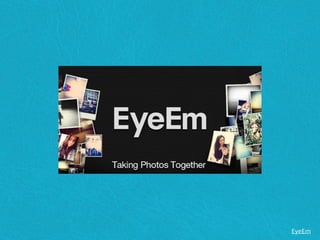 EyeEm
 