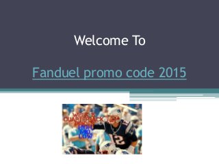 Welcome To
Fanduel promo code 2015
 