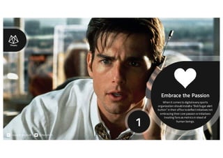 Embrace the Passion
When it comes to digitalevery sports
organization should installa “BobSugar alert
button” in their office todeflect initiatives not
embracing their core passion orinitiatives
treating fans as metrics in stead of
human beings.
1
Jesper@7peaks.dk @Nyholmdk
 