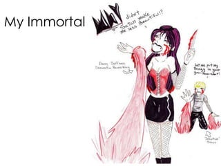 My Immortal
 