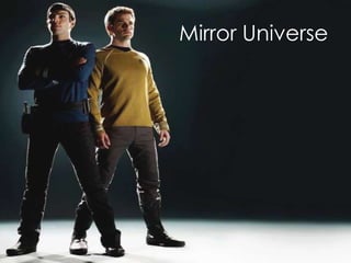 Mirror Universe
 