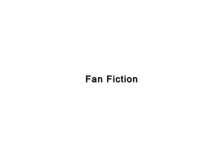 Fan FictionFan Fiction
 
