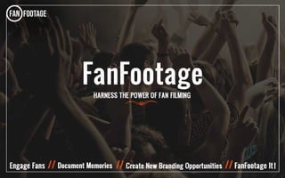 FanFootage & Your Show