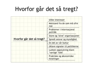 Hvorfor går det så tregt? 