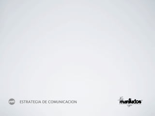 ESTRATEGIA DE COMUNICACION
 