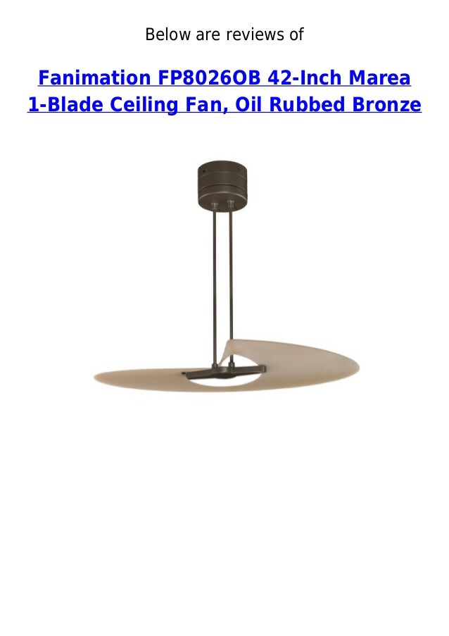 Fanimation Fp8026 Ob 42 Inch Marea 1 Blade Ceiling Fan Oil Rubbed Bro