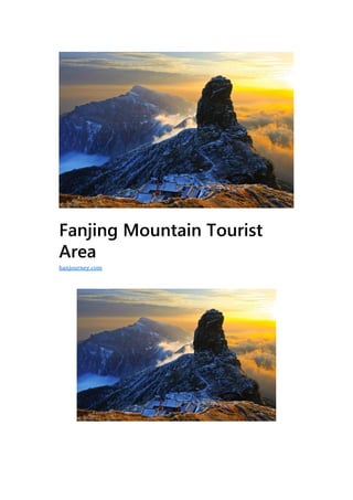 Fanjing Mountain Tourist
Area
hanjourney.com
 