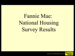 Fannie Mae:  National Housing Survey Results 