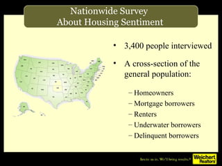 Nationwide Survey  About Housing Sentiment <ul><ul><li>3,400 people interviewed </li></ul></ul><ul><ul><li>A cross-section...