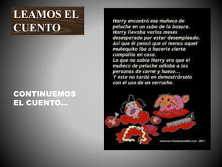 LEAMOS EL
CUENTO
CONTINUEMOS
EL CUENTO...