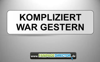 KOMPLIZIERT
WAR GESTERN
 