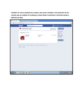 También se creó la pestaña de eventos, para tener actualiza a las personas de los
eventos que se realizan en la pizzería y estos llamen la atención y terminen yendo a
disfrutar de ellos.

 