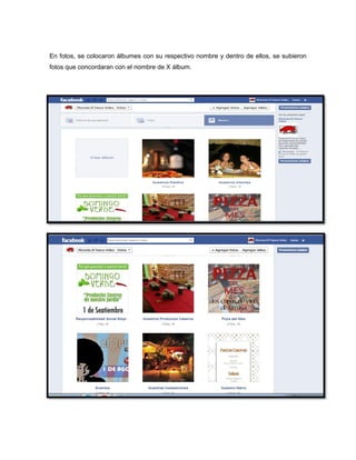 En fotos, se colocaron álbumes con su respectivo nombre y dentro de ellos, se subieron
fotos que concordaran con el nombre de X álbum.

 
