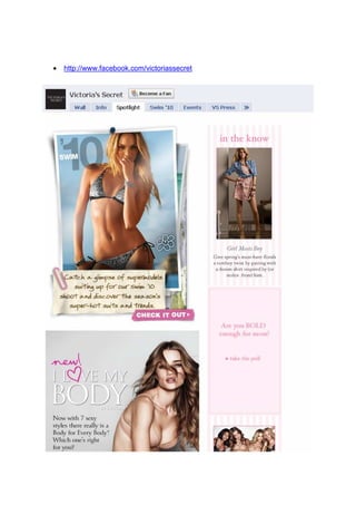 •   http://www.facebook.com/victoriassecret
 