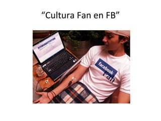 “ Cultura Fan en FB” 