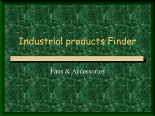 Industrial products Finder


       Fans & Accessories
 