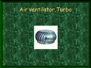 Air ventilator,Turbo
 