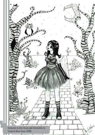 8484
Graduanda de Artes Visuais pela Universidade do
Estado de Minas Gerais /UEMG
 