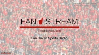 Fan Stream