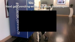 Next gen vending with a location based spin
 