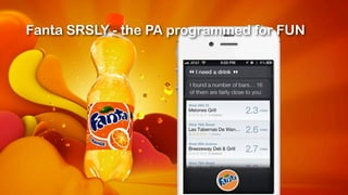 Fanta SRSLY
Fanta SRSLY - the PA programmed for FUN
 