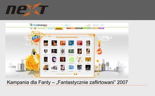 Kampania dla Fanty – „Fantastycznie zaflirtowani” 2007 