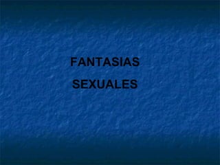 FANTASIAS SEXUALES 