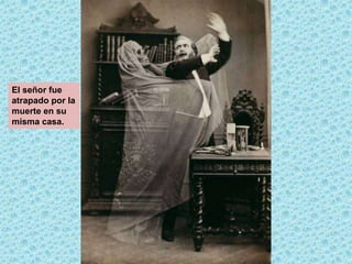 El señor fue atrapado por la muerte en su misma casa.