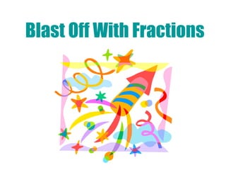 Blast Off With Fractions 